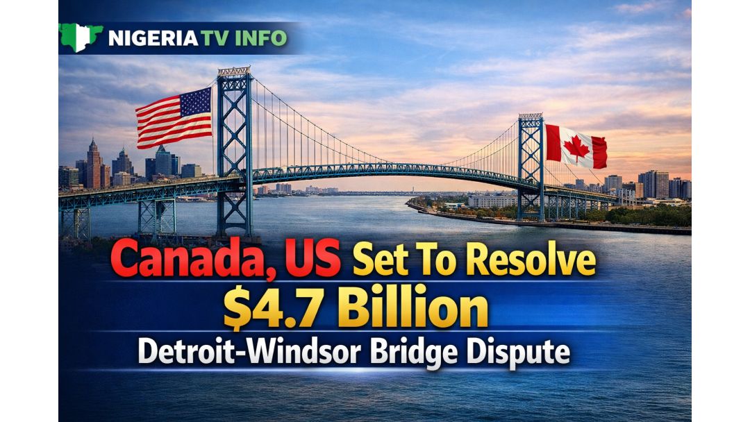 Canada, US Set To Resolve $4.7 Billion Detroit-Windsor Bridge Dispute
