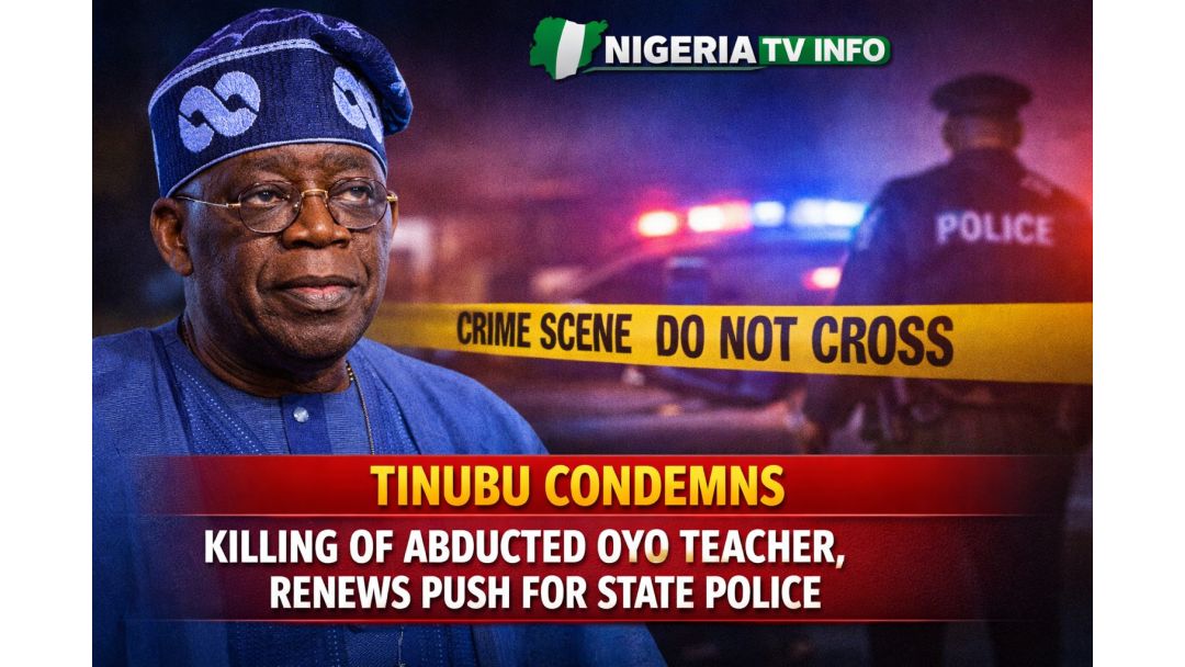 Tinubu Da Ikilọ̀ Lẹ́bi Ìpaniyan Olùkọ́ Tí Wọ́n Jí Gbẹ́ Ní Oyo, Tún Pe Fún Ṣíṣe Ọlọ́pàá Ìpínlẹ̀